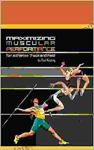 Maximizing Muscular Performance for Athletes Track and Field