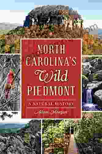 North Carolina S Wild Piedmont: A Natural History