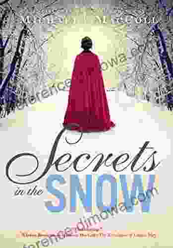 Secrets In The Snow: A Novel Of Intrigue And Romance