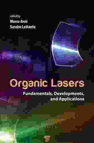 Organic Lasers: Fundamentals Developments and Applications