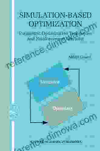 Simulation Based Optimization: Parametric Optimization Techniques And Reinforcement Learning (Operations Research/Computer Science Interfaces 55)