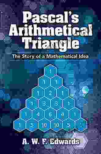 Pascal s Arithmetical Triangle: The Story of a Mathematical Idea (Dover on Mathematics)