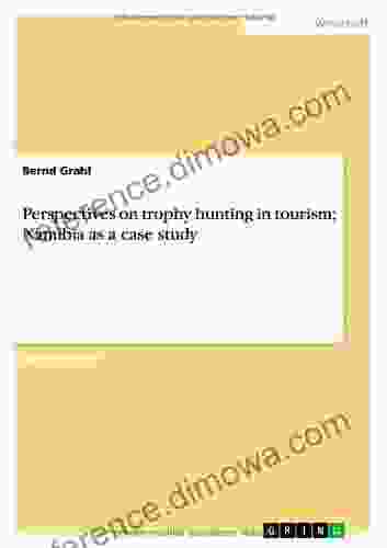 Perspectives on trophy hunting in tourism Namibia as a case study