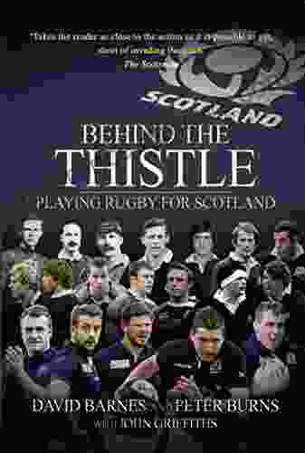 Behind the Thistle: Playing Rugby for Scotland (Behind the Jersey Series)