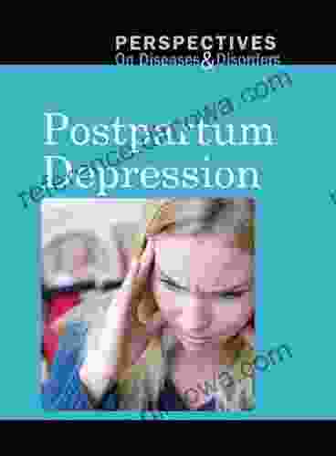 Postpartum Depression (Perspectives On Diseases And Disorders)