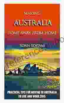 Making Australia Home Away From Home: Practical Tips For Moving To Australia To Live And Work 2024