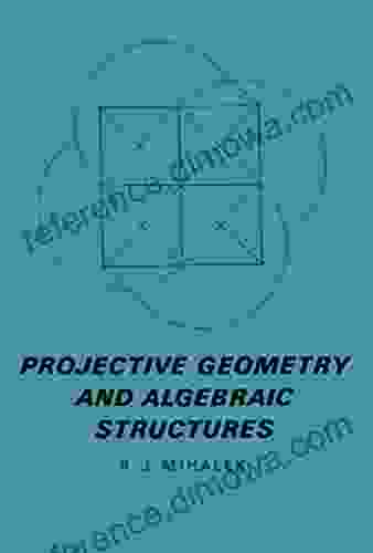 Projective Geometry and Algebraic Structures