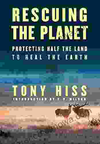 Rescuing the Planet: Protecting Half the Land to Heal the Earth