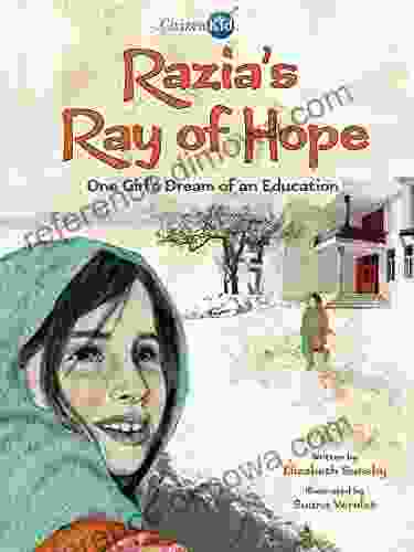 Razia S Ray Of Hope: One Girl S Dream Of An Education (CitizenKid)