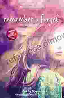 Remember to Forget Revised and Expanded Edition: from Wattpad sensation smilelikeniall