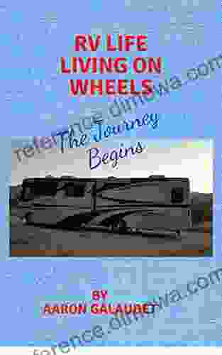 RV Life Living on Wheels: The Journey Begins