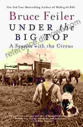 Under the Big Top: A Season with the Circus