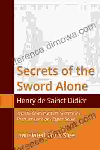 Secrets of the Sword Alone: Traicte contenant les Secrets du Premier Livre de l Espee Seule