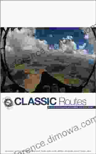 Classic Routes: the World s Best Hang Gliding and Paragliding Cross Country Routes