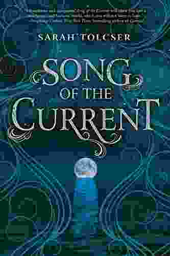 Song Of The Current Sarah Tolcser