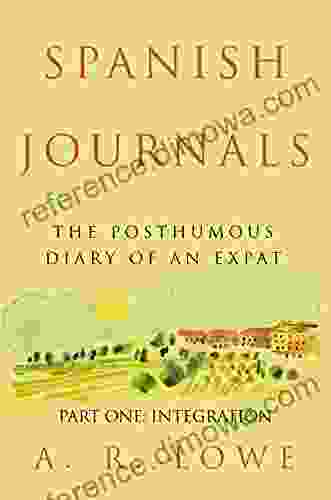 Spanish Journals The Posthumous Diary Of An Expat: Part One Integration