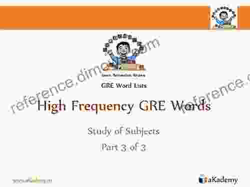 High Frequency GRE Words: Study Of Subjects Part 3 Of 3 (GRE Word Lists 9)