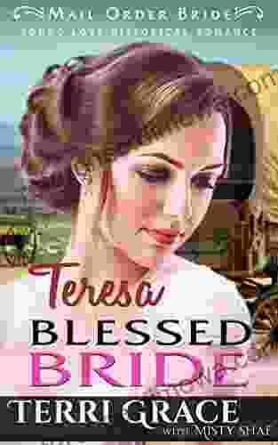 Teresa Blessed Bride (Young Love Historical Romance 10)