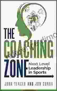 The Coaching Zone: Next Level Leadership in Sports