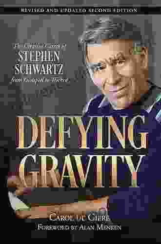 Defying Gravity: The Creative Career Of Stephen Schwartz From Godspell To Wicked (Applause Books)