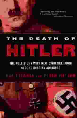 The Death Of Hitler: The Full Story With New Evidence From Secret Russian Archives