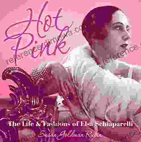 Hot Pink: The Life and Fashions of Elsa Schiaparelli