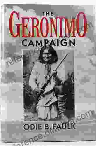 The Geronimo Campaign Odie B Faulk