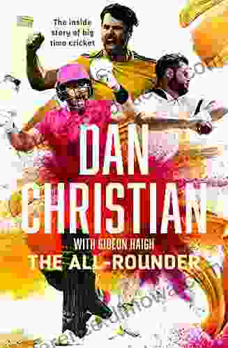 The All Rounder: The Inside Story Of Big Time Cricket