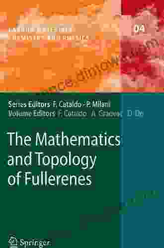 The Mathematics And Topology Of Fullerenes (Carbon Materials: Chemistry And Physics 4)