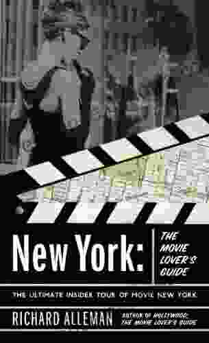 New York: The Movie Lover S Guide: The Ultimate Insider Tour Of Movie New York