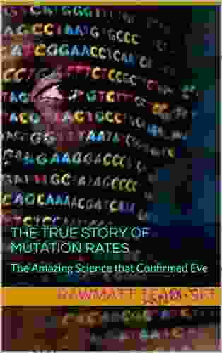 The True Story Of Mutation Rates: The Amazing Science That Confirmed Eve