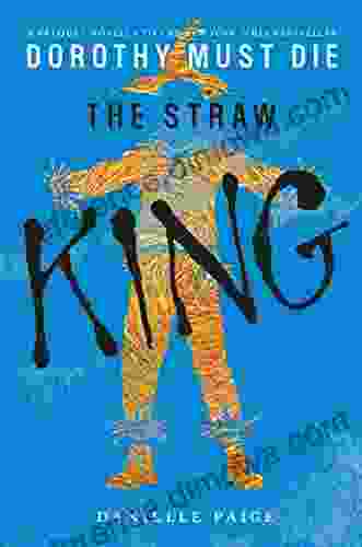 The Straw King (Dorothy Must Die Novella 5)