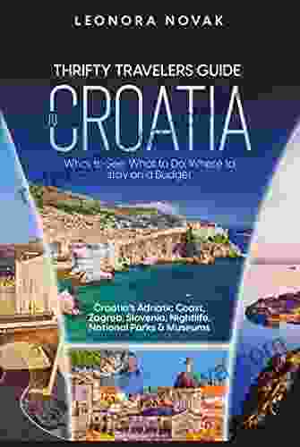 Thrifty Travelers Guide to Croatia: What to See What to Do Where to Stay on a Budget