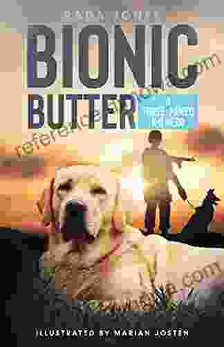 BIONIC BUTTER: A Three Pawed K 9 Hero (K 9 Heroes 2)