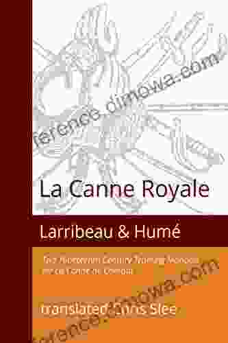 La Canne Royale: Two Nineteenth Century Training Manuals for La Canne de Combat