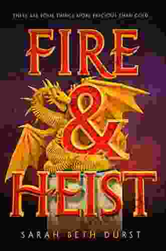 Fire Heist Sarah Beth Durst