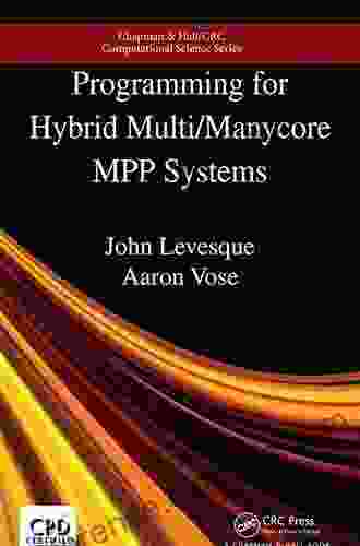 Programming for Hybrid Multi/Manycore MPP Systems (Chapman Hall/CRC Computational Science)