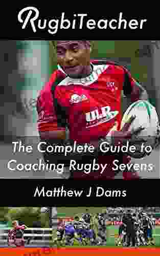 RugbiTeacher: The Complete Guide to Coaching Rugby Sevens