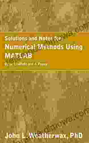 A Solution Manual and Notes for: Numerical Methods Using MATLAB by G Lindfield and J Penny