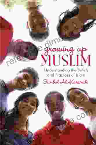 Growing Up Muslim: Understanding the Beliefs and Practices of Islam