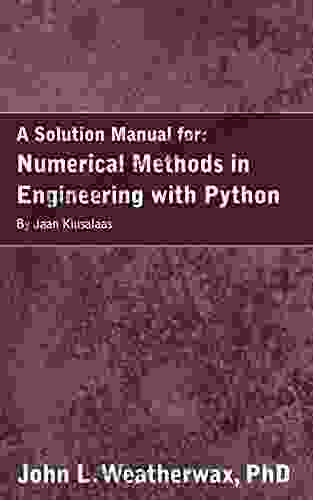 A Solution Manual for: Numerical Methods in Engineering with Python by Jaan Kiusalaas