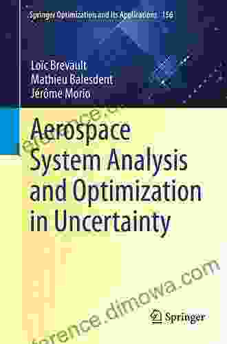 Aerospace System Analysis and Optimization in Uncertainty (Springer Optimization and Its Applications 156)