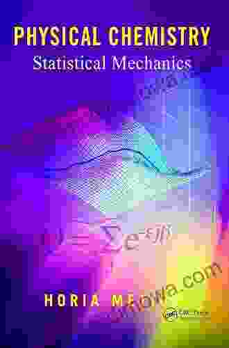 Physical Chemistry: Statistical Mechanics Horia Metiu