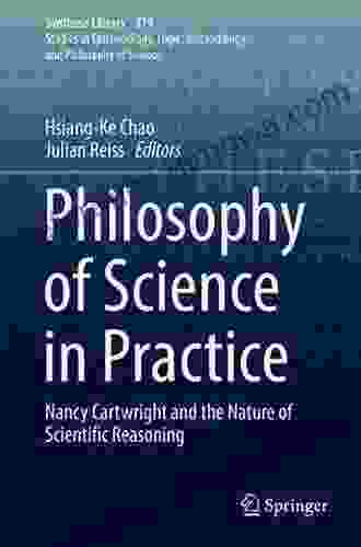 Philosophy Of Science In Practice: Nancy Cartwright And The Nature Of Scientific Reasoning (Synthese Library 379)