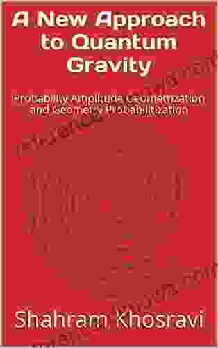 A New Approach to Quantum Gravity: Probability Amplitude Geometrization and Geometry Probabilitization