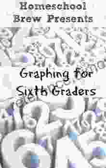 Graphing for Sixth Graders Er D C Gupta