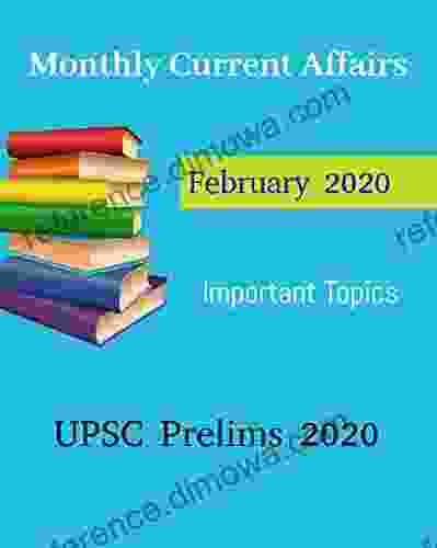 Monthly Current Affairs February 2024: Useful for UPSC PSC all other Competitive Exams