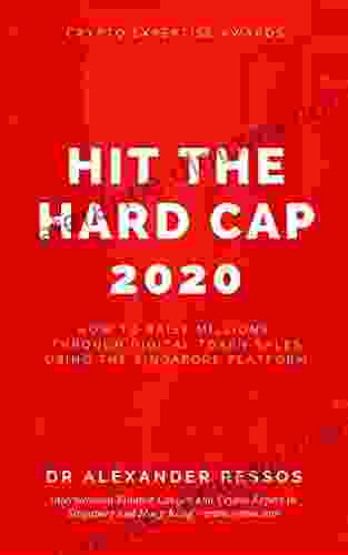 Hit The Hard Cap 2024: How To Raise Millions Through Digital Token Sales Using The Singapore Platform