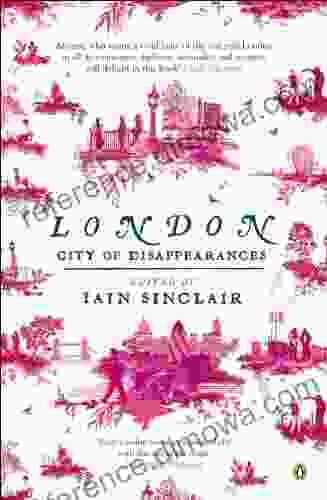 London: City Of Disappearances Iain Sinclair