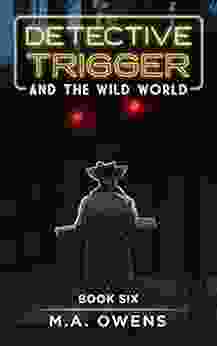 Detective Trigger And The Wild World: Six